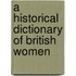 A Historical Dictionary Of British Women