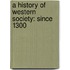 A History Of Western Society: Since 1300