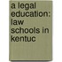 A Legal Education: Law Schools In Kentuc