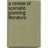 A Review Of Scenario Planning Literature