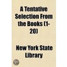 A Tentative Selection From The Books (1 door New York State Library