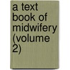 A Text Book Of Midwifery (Volume 2) door Otto Spiegelberg