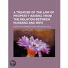 A Treatise Of The Law Of Property Arisin door Roper Stote Donnison Roper