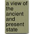 A View Of The Ancient And Present State