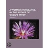 A Woman's Vengeance, By The Author Of 'c by James Payne