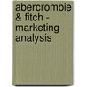 Abercrombie & Fitch - Marketing Analysis door Phillip Weber