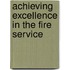 Achieving Excellence In The Fire Service