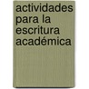 Actividades Para La Escritura Académica door Graciela Vázquez