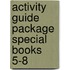 Activity Guide Package Special Books 5-8