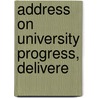 Address On University Progress, Delivere by John Wesley Hoyt