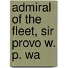 Admiral Of The Fleet, Sir Provo W. P. Wa door John George Brighton