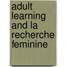 Adult Learning And La Recherche Feminine door Elizabeth Chapman Hoult
