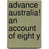 Advance Australia! An Account Of Eight Y door Harold Finch-Hatton