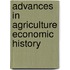 Advances in Agriculture Economic History