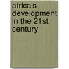Africa's Development In The 21st Century door Fantu Cheru