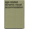Age-Related Dynamic Visual Accommodation door Wen Shi