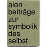 Aion - Beiträge zur Symbolik des Selbst by Carl Gustaf Jung