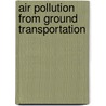 Air Pollution From Ground Transportation by United Nations: Commission On Sustainable Development
