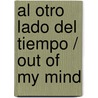 Al otro lado del tiempo / Out of my Mind by Richard Bach