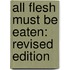 All Flesh Must Be Eaten: Revised Edition