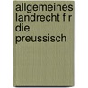 Allgemeines Landrecht F R Die Preussisch door Prussia (Germany)