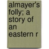Almayer's Folly; A Story Of An Eastern R door Joseph Connad