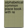 Alphabetical Common Place Book : With Re door G.C. Bayne