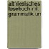 Altfriesisches Lesebuch Mit Grammatik Un