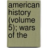 American History (Volume 5); Wars Of The door Jacob Abbott
