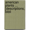 American Plants ... [Descriptions, Bibli door Charles Russell Orcutt