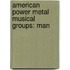 American Power Metal Musical Groups: Man