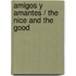 Amigos y amantes / The Nice and the Good
