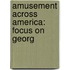 Amusement Across America: Focus On Georg