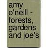 Amy O'Neill - Forests, Gardens And Joe's door Bob Nickas