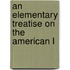 An Elementary Treatise On The American L