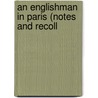 An Englishman In Paris (Notes And Recoll by Albert Dresden Vandam