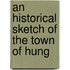 An Historical Sketch Of The Town Of Hung