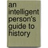 An Intelligent Person's Guide To History