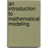 An Introduction To Mathematical Modeling door J. Tinsley Oden