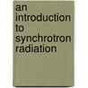An Introduction To Synchrotron Radiation by Willmott Phd