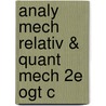 Analy Mech Relativ & Quant Mech 2e Ogt C door Oliver Johns