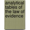 Analytical Tables Of The Law Of Evidence door Henry Wolf Bikl