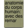 Anatomie Du Corps Humain: Avec Des Remar door Jan Palfijn