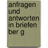 Anfragen Und Antworten In Briefen  Ber G