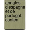 Annales D'Espagne Et De Portugal: Conten door Onbekend