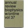 Annual Review Biophysics W/Online Vol 37 door Douglas C. Rees