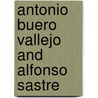 Antonio Buero Vallejo And Alfonso Sastre door Marsha Forys