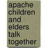 Apache Children And Elders Talk Together door E. Barrie Kavasch
