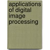 Applications Of Digital Image Processing door Andrew G. Tescher