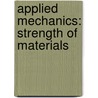Applied Mechanics: Strength Of Materials door William Atkinson Johnston